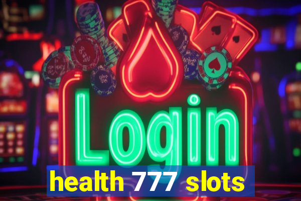 health 777 slots