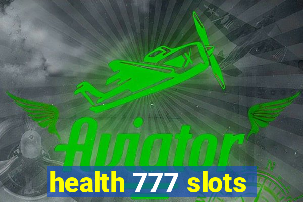 health 777 slots