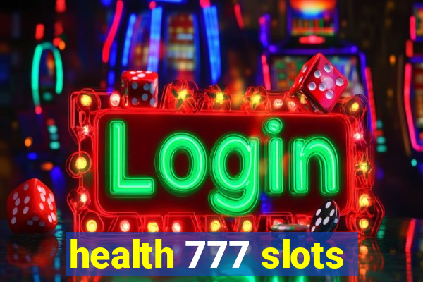 health 777 slots