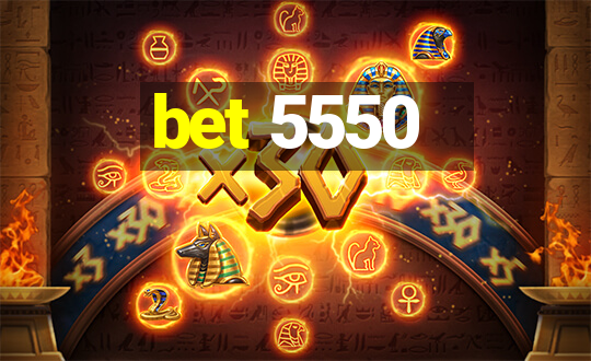 bet 5550