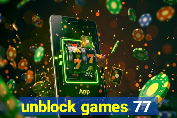 unblock games 77