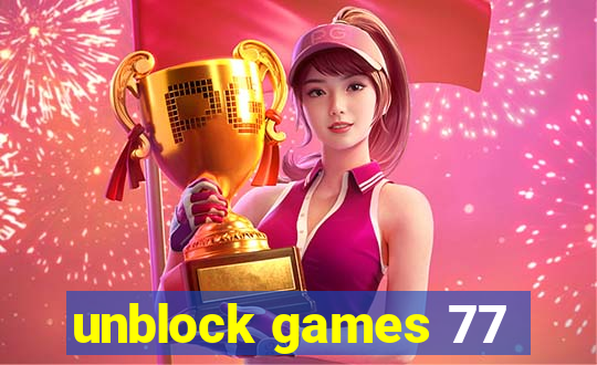 unblock games 77