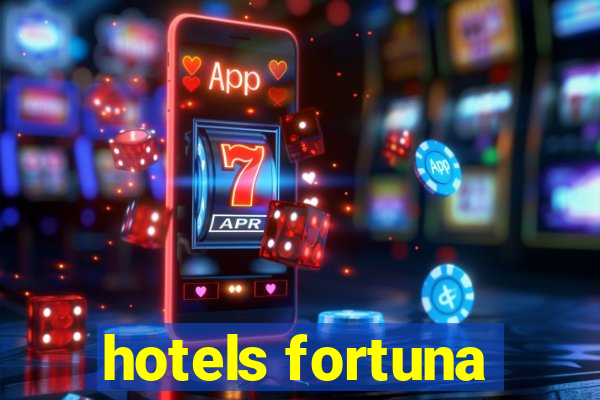 hotels fortuna