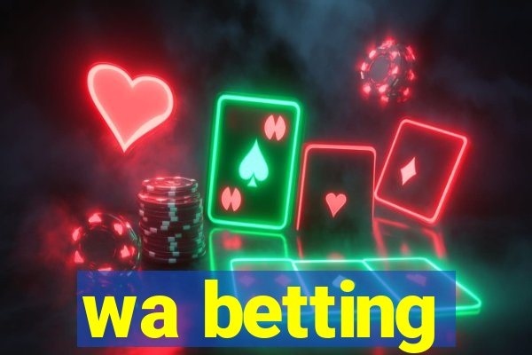 wa betting