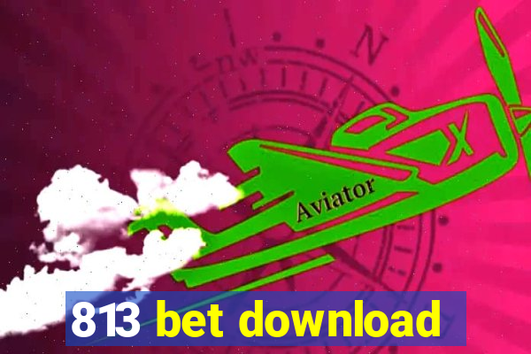 813 bet download