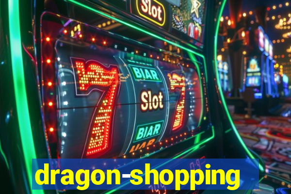 dragon-shopping