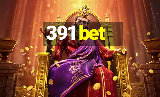 391 bet