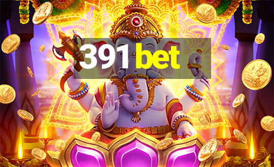 391 bet