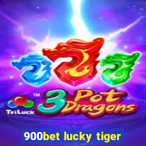 900bet lucky tiger