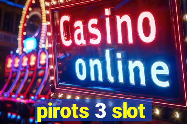 pirots 3 slot