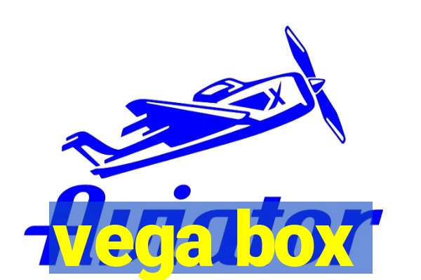 vega box