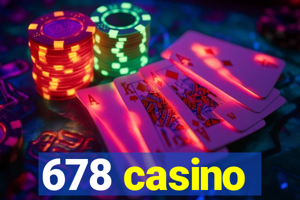 678 casino