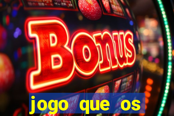 jogo que os famosos est?o jogando