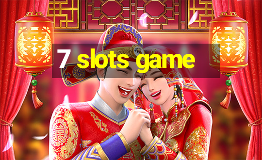 7 slots game