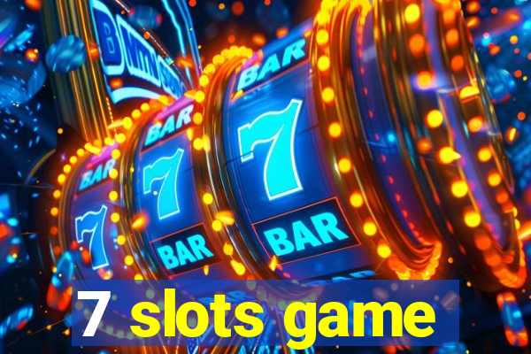 7 slots game