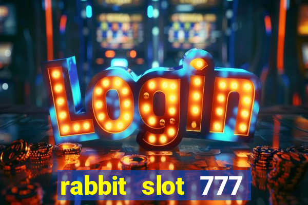 rabbit slot 777 login register