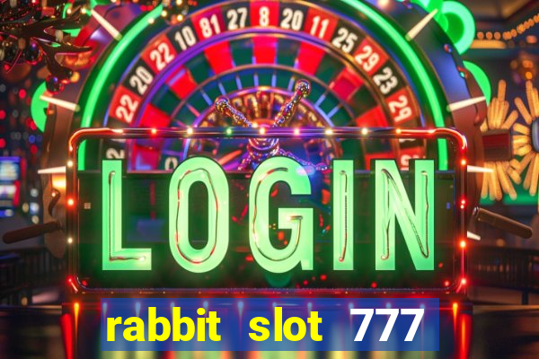 rabbit slot 777 login register