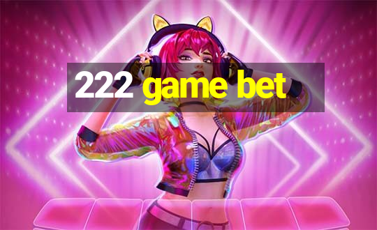 222 game bet