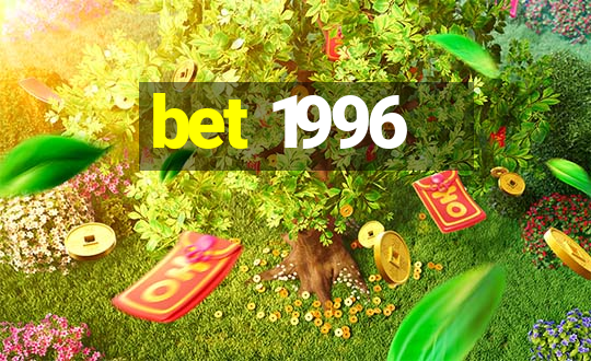 bet 1996