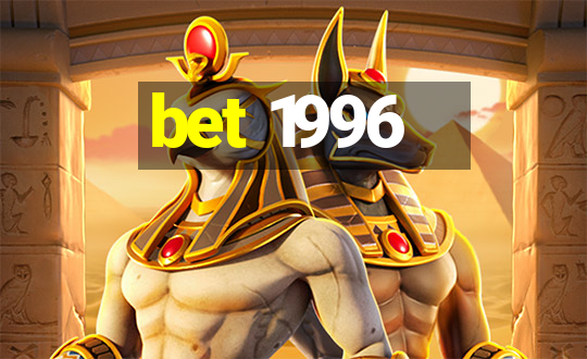 bet 1996