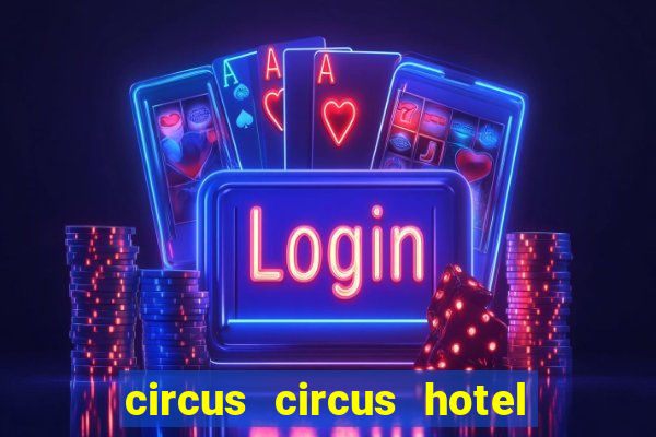 circus circus hotel and casino in las vegas