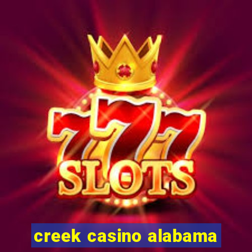 creek casino alabama