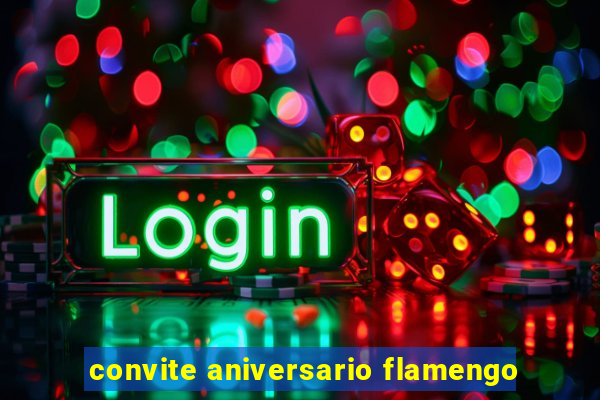 convite aniversario flamengo