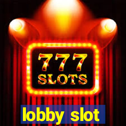 lobby slot