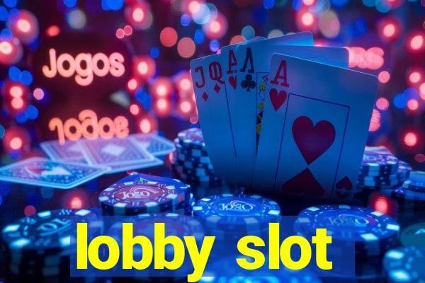 lobby slot