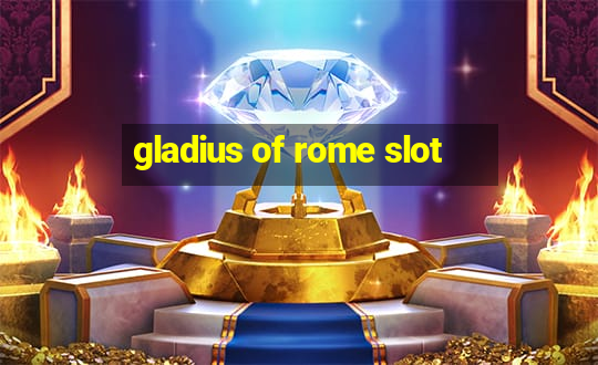 gladius of rome slot