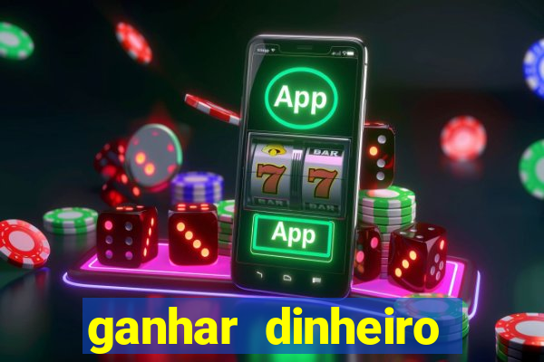 ganhar dinheiro jogando game