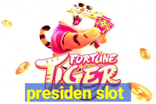 presiden slot