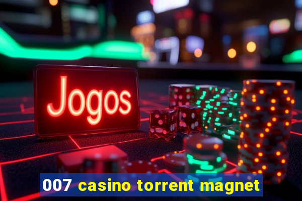 007 casino torrent magnet