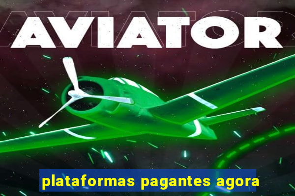 plataformas pagantes agora