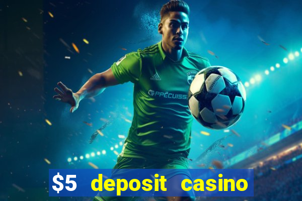 $5 deposit casino free spins nz