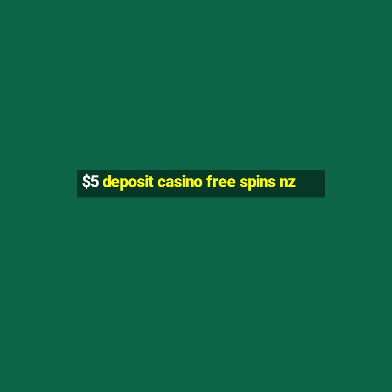 $5 deposit casino free spins nz