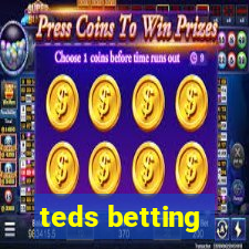 teds betting