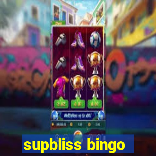 supbliss bingo