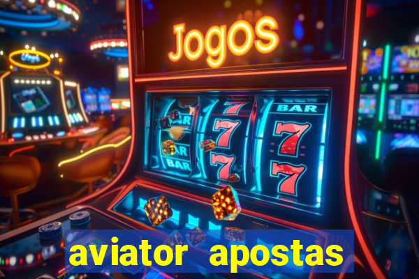 aviator apostas ganha dinheiro