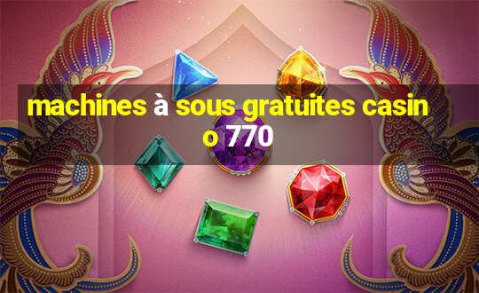 machines à sous gratuites casino 770