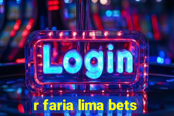 r faria lima bets