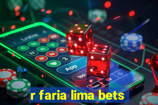 r faria lima bets