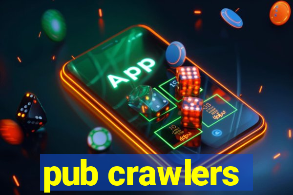 pub crawlers