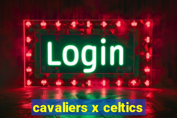 cavaliers x celtics