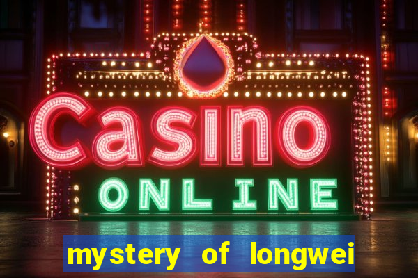 mystery of longwei slot gratis