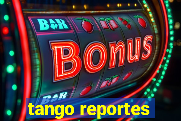 tango reportes