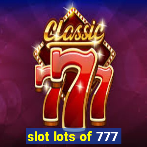 slot lots of 777