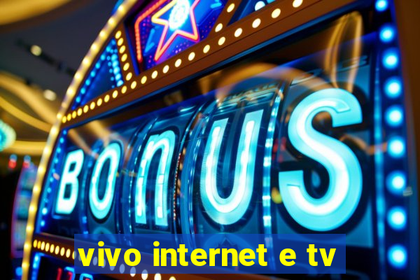 vivo internet e tv