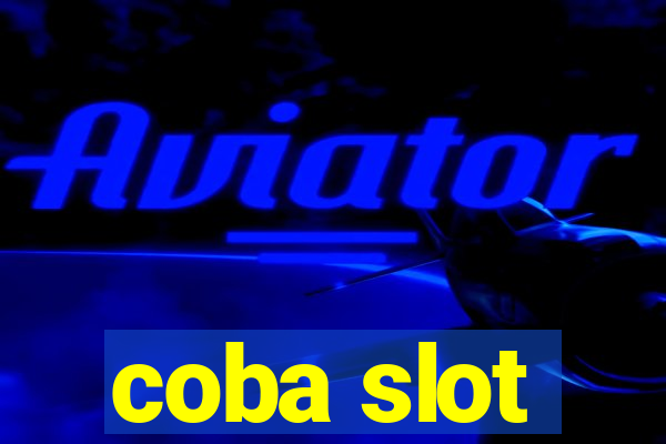 coba slot