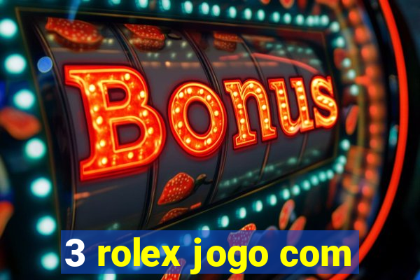 3 rolex jogo com